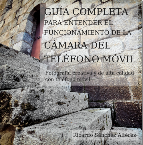 Guía completa para entender el funcionamiento de la cámara del teléfono móvil (versión en papel)